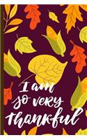 I Am So Very Thankful: Holiday Keepsake Notebook for Family and Friends