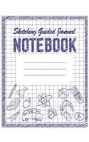 Sketching Guided Journal Notebook: Journal or Diary Unique Gift for Friend, Teacher, Student, Co-Worker, Family Member