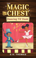 Magic Chest Dancing Til' Dusk