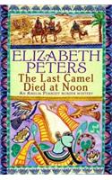 The Last Camel Died at Noon: (Amelia Peabody)