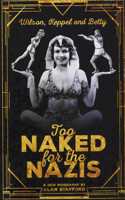 Wilson, Keppel and Betty - Too Naked for the Nazis