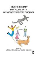 Holistic Therapy for People with Dissociative Identity Disorder