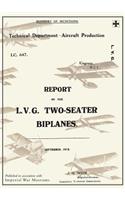 REPORT ON THE L.V.G. TWO-SEATER BIPLANES, September 1918Reports on German Aircraft 16: (English)
