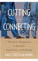 Cutting and Connecting: 'Afrinesian' Perspectives on Networks, Relationality, and Exchange