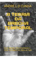 A Teoria Da Brecha Temporal