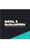 Dope & Dangerous: A Bunch of Poems about Being Black