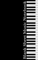Blank Sheet Music Notebook: Black Piano Keyboard Cover, Music Manuscript Staff Paper for Musicians (100 pages, 12 staves per page)