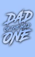Dad of the Wild One