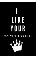 I Like Your Attitude: Compliment Cheer March 20th Notebook: This Is a 6x9 100 Page Journal. Makes a Great International Day of Happiness Pledge Diary for Men or Women. Gl