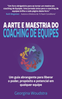 A Arte e Maestria Do Coaching de Equipes