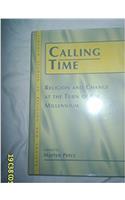 Calling Time: Religion and Change at the Turn of the Millennium (Lincoln Studies in Religion & Society)