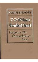 T.H. White's Troubled Heart