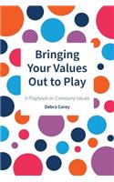 Bringing Your Values Out To Play