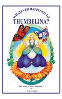 Whatever Happened to Thumbelina?