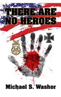 There are No Heroes