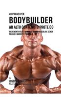 48 Pranzi Per Bodybuilder Ad Alto Contenuto Proteico