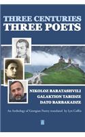 Three Centuries - Three Poets