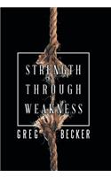 Strength Through Weakness