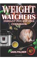 Weight Watchers Instant Pot Recipes Cookbook: The Ultimate Guide for Rapid Weight Loss Including Delicious Fast and Easy Instant Pot Recipes