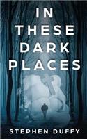 In These Dark Places