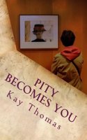 Pity Becomes You