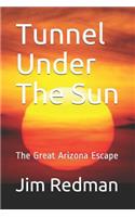 Tunnel Under the Sun