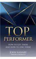 Top Performer: How to Get There and How to Stay There
