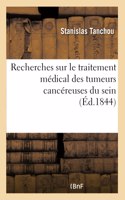 Recherches Sur Le Traitement Médical Des Tumeurs Cancéreuses Du Sein, Ouvrage Pratique