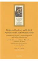 Religious Obedience and Political Resistance in the Early Modern World: Jewish, Christian and Islamic Philosophers Addressing the Bible