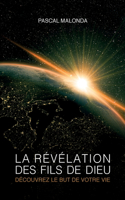 révélation des fils de Dieu - Découvrez le but de votre vie