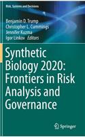 Synthetic Biology 2020: Frontiers in Risk Analysis and Governance