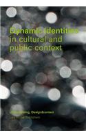 Dynamic Identities in Cultural and Public Contexts