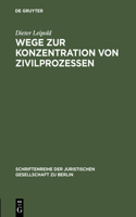 Wege Zur Konzentration Von Zivilprozessen