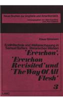 Erzaehltechnik und Weltanschauung in Samuel Butlers literarischen Werken «Erewhon», «Erewhon Revisited» und «The Way of All Flesh»