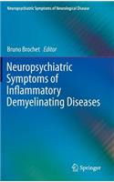 Neuropsychiatric Symptoms of Inflammatory Demyelinating Diseases
