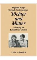 Töchter Und Mütter: Ablösung ALS Konflikt Und Chance