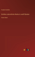 Schillers sämmtliche Werke in zwölf Bänden: Vierter Band