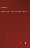 Woge und Wind: Eine Strandnovelle in Versen