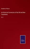An Historical Connection of the Old and New Testaments: Vol. I