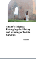 Nature's Enigmas: Untangling the History and Meaning of Foliate Carvings