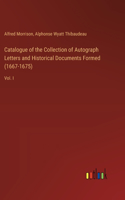 Catalogue of the Collection of Autograph Letters and Historical Documents Formed (1667-1675)