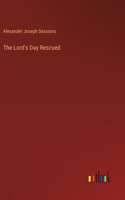 Lord's Day Rescued