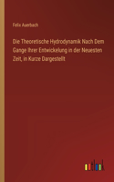 Theoretische Hydrodynamik Nach Dem Gange Ihrer Entwickelung in der Neuesten Zeit, in Kurze Dargestellt