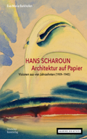 Hans Scharoun - Architektur Auf Papier