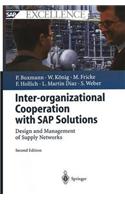 Inter-Organizational Cooperation with SAP Solutions: Design and Management of Supply Networks(SAP Excellence)