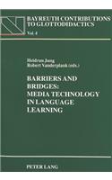 Barriers and Bridges: Media Technology in Language Learning