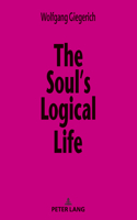 The Soul’s Logical Life
