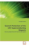 Quench Protection of the LHC Superconducting Magnets