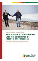 Sobrecarga E Qualidade de Vida de Cuidadores de Idosos Com Demencia