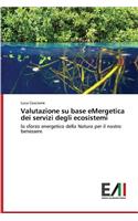 Valutazione su base eMergetica dei servizi degli ecosistemi